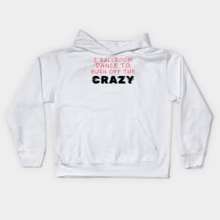 i ballroom dance to burn off the crazy Red Black Glitch Kids Hoodie